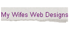 My Wifes Web Designs
